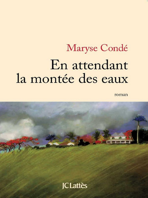 Title details for En attendant la montée des eaux by Maryse Condé - Available